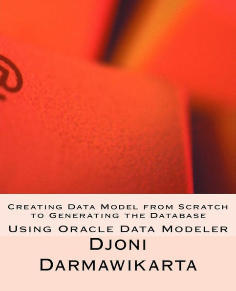 Creating Data Model From Scratch To Generating The Database (Using Oracle Data Modeler)