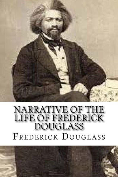 Narrative Of The Life Of Frederick Douglass - 9781539372615