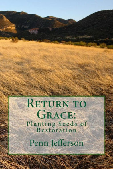 Return To Grace:: Planting Seeds Of Restoration
