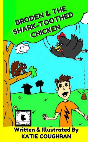 Broden And The Shark-Toothed Chicken (Broden And Cookie)