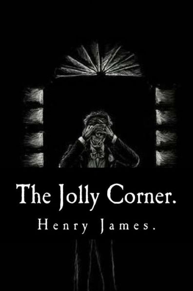The Jolly Corner By Henry James.