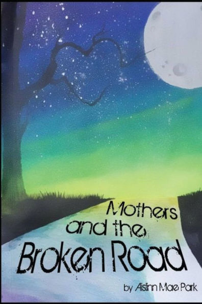 Mothers And The Broken Road