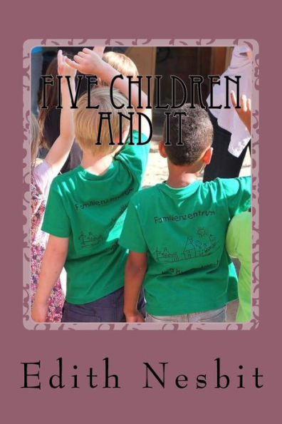 Five Children And It - 9781539387404