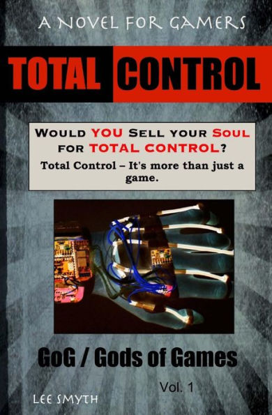 Total Control: A Novel For Gamers (Gog / Gods Of Games)