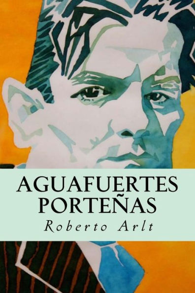 Aguafuertes Porteñas (Spanish Edition) - 9781539395973