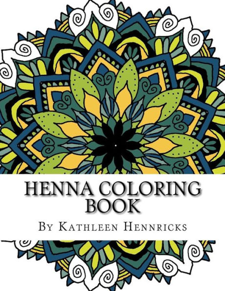 Henna Coloring Book: The Art Of Relaxation (The Relaxing Art Of Play)