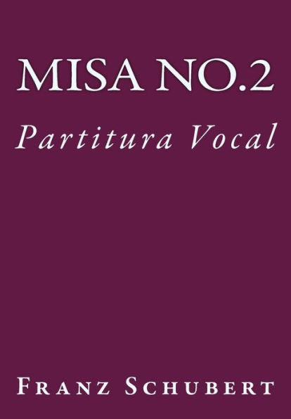 Misa De Schubert En Sol: Partitura Vocal (Spanish Edition)
