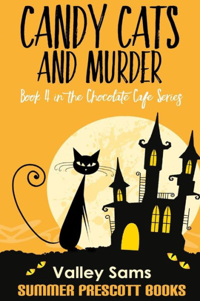 Candy Cats And Murder: Book 4 In The Chocolate Cafe Series