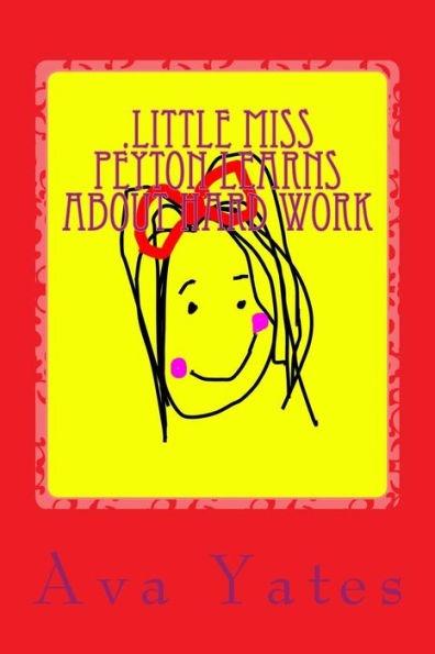Little Miss Peyton Learns About Hard Work (My Big World Series)