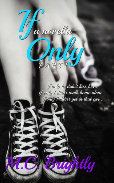 If Only: A Novella Part 1