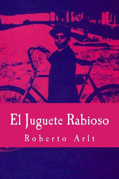 El Juguete Rabioso (Spanish Edition) - 9781539414247