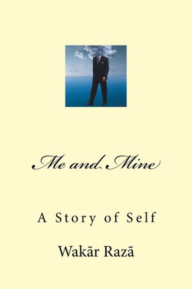 Me And Mine: A Story (Deconstruction Of Human Consciousness)