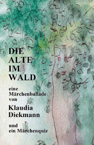 Die Alte Im Wald: Eine Maerchenballade (German Edition)
