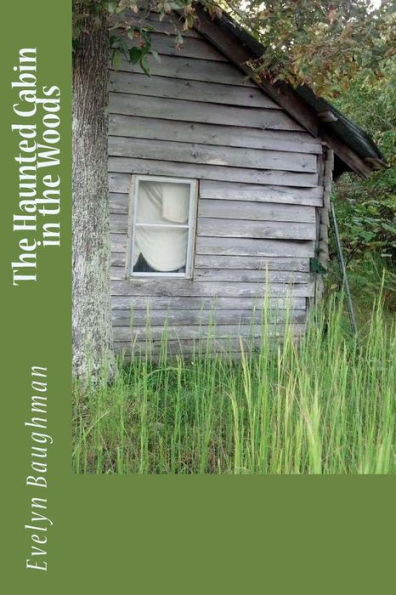 The Haunted Cabin In The Woods