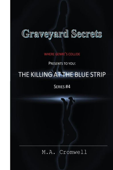 Graveyard Secrets: The Killing At The Blue Strip