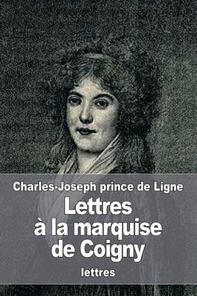 Lettres À La Marquise De Coigny (French Edition)