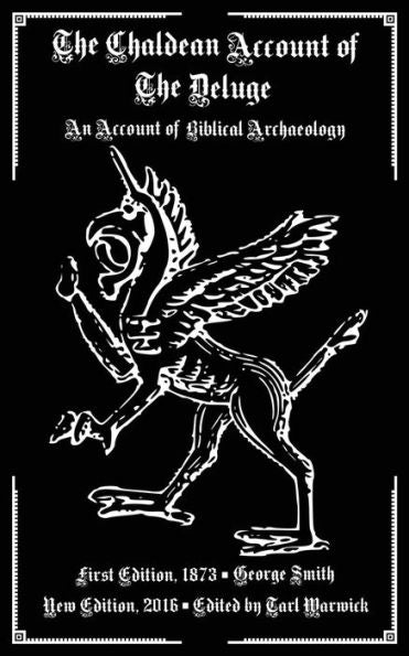 The Chaldean Account Of The Deluge: An Account Of Biblical Archaeology
