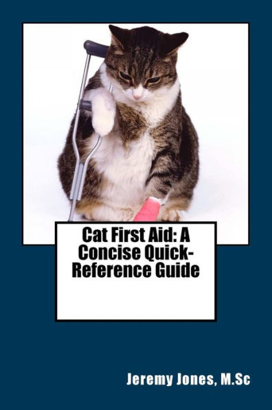 Cat First Aid: A Concise Quick-Reference Guide