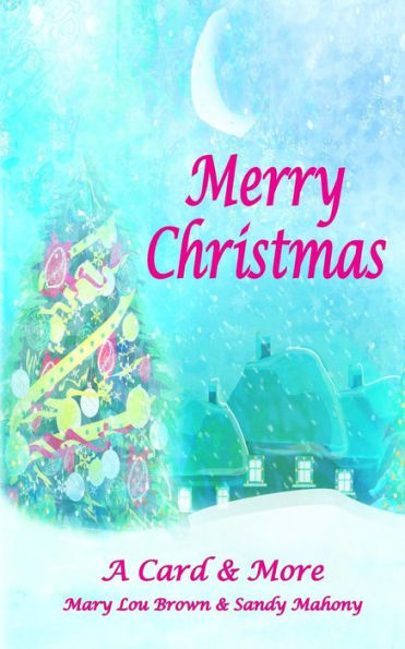 Merry Christmas; A Card & More