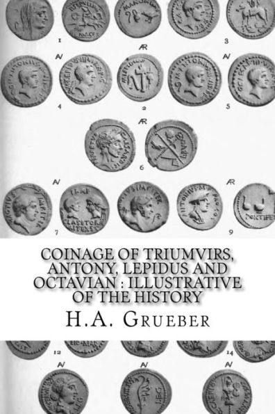Coinage Of Triumvirs, Antony, Lepidus And Octavian : Illustrative Of The History