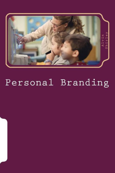 Personal Branding: Building Your Self-Esteem For A Virtual World