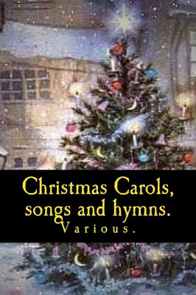 Christmas Carols, Songs And Hymns.