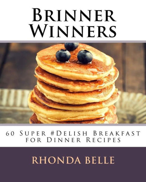 Brinner Winners: 60 Super #Delish Breakfast For Dinner Recipes