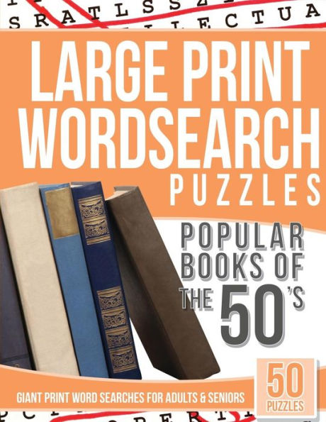 Large Print Wordsearches Puzzles Popular Books Of The 50S: Giant Print Word Searches For Adults & Seniors