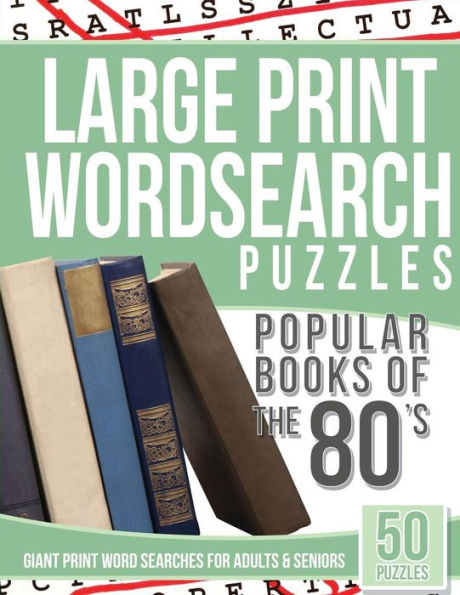 Large Print Wordsearches Puzzles Popular Books Of The 80S: Giant Print Word Searches For Adults & Seniors