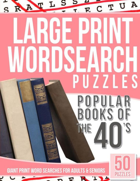Large Print Wordsearches Puzzles Popular Books Of The 40S: Giant Print Word Searches For Adults & Seniors