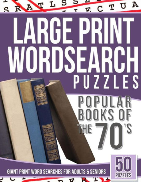 Large Print Wordsearches Puzzles Popular Books Of The 70S: Giant Print Word Searches For Adults & Seniors