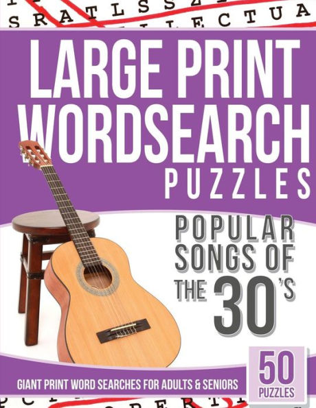 Large Print Wordsearches Puzzles Popular Songs Of The 30S: Giant Print Word Searches For Adults & Seniors