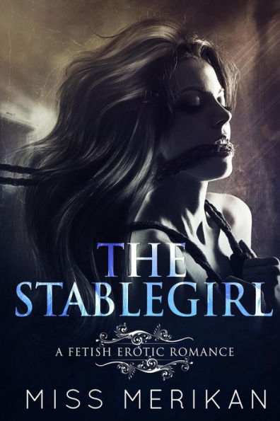The Stablegirl (A Fetish Pony Play Erotic Romance)