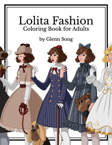 Lolita Fashion: Coloring Book For Adults
