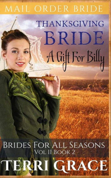 Thanksgiving Bride: A Gift For Billy (Brides For All Seasons Vol 2)
