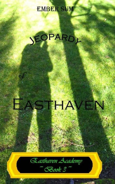 Jeopardy Of Easthaven (Easthaven Academy)
