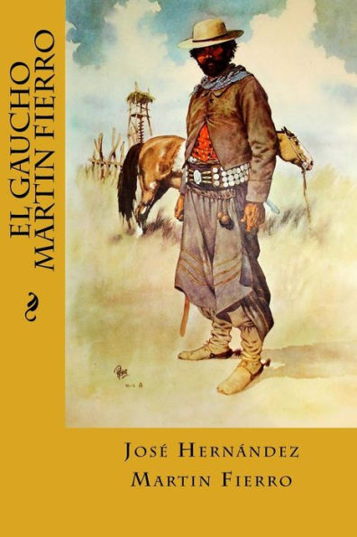 El Gaucho Martin Fierro (Spanish Edition) - 9781539475484