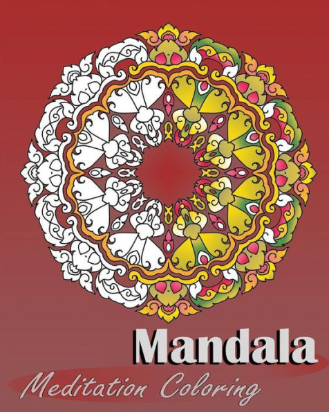 Mandala Meditation Coloring: 50 Designs For Making Meditation, Broader Imagination, Art Therapy Relaxation, Alternative Medicine, Stress Relieving Patterns