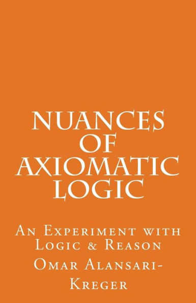 Nuances Of Axiomatic Logic