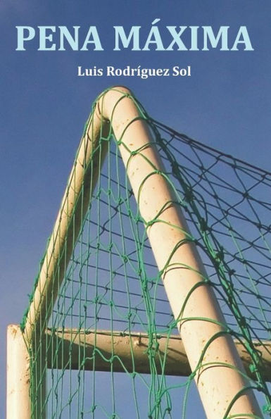 Pena Máxima (La Serie De La Fiscalía Anticorrupción) (Spanish Edition)