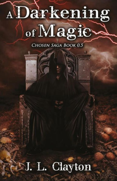A Darkening Of Magic: Chosen Saga Book 0.5