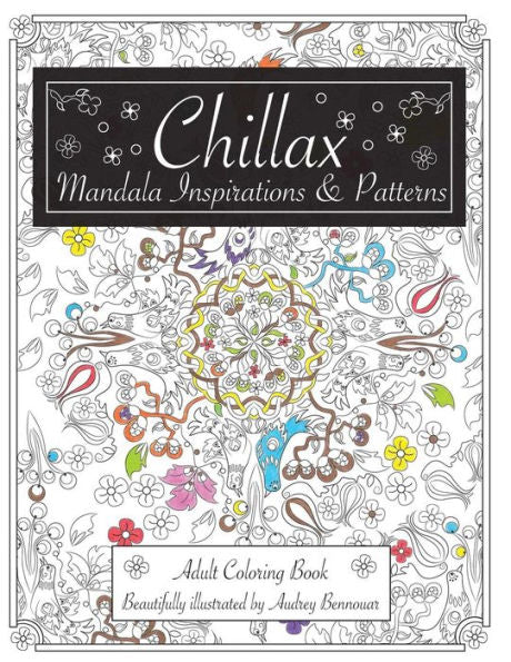 Chillax Mandala Inspirations And Patterns: Adult Coloring Book
