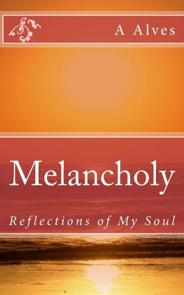 Melancholy: Reflections Of My Soul