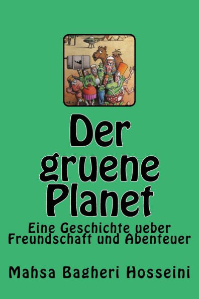 Der Gruene Planet: Eine Geschichte Ueber Freundschaft Und Abenteuer (German Edition)