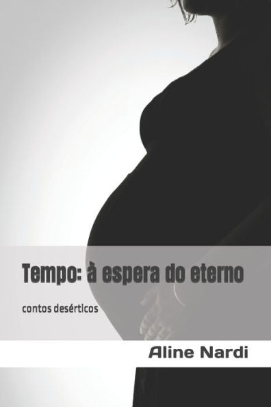 Tempo: À Espera Do Eterno: Contos Desérticos (Portuguese Edition)