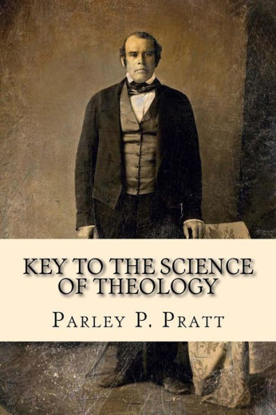 Key To The Science Of Theology (First Edition - 1855, With An Index) (Classic Reprint Series)