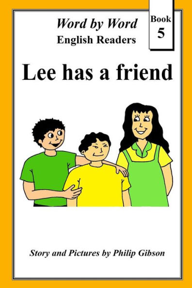 Lee Has A Friend (Word By Word Graded Readers) (Volume 5)