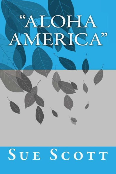 Aloha America: Aloha Means Hello Or Goodbye