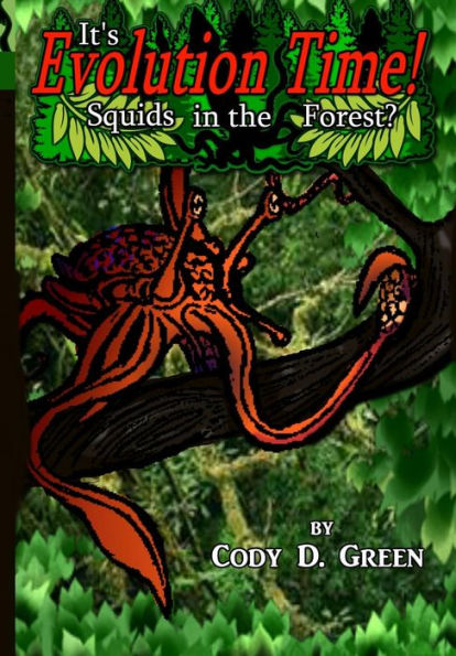 It's Evolution Time!: Squids In The Forest?