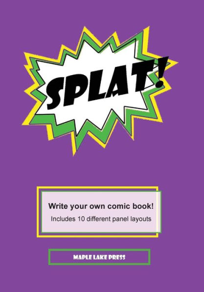 Splat!: Write Your Own Comic Book! (My Comic Books)